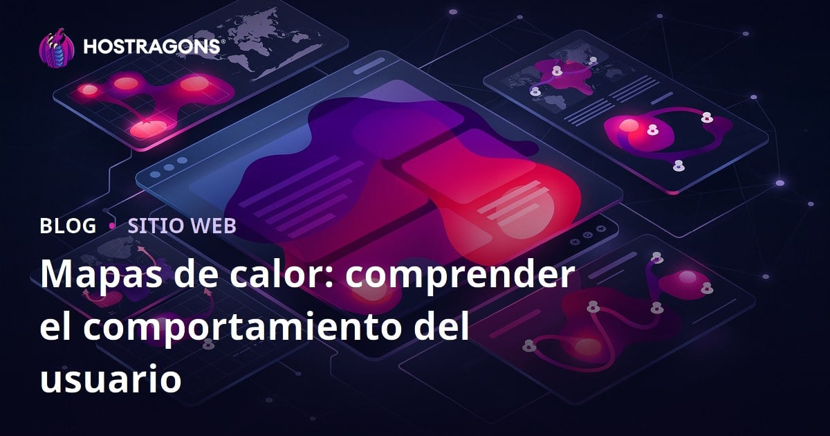 Mapas de calor: comprender el comportamiento del usuario