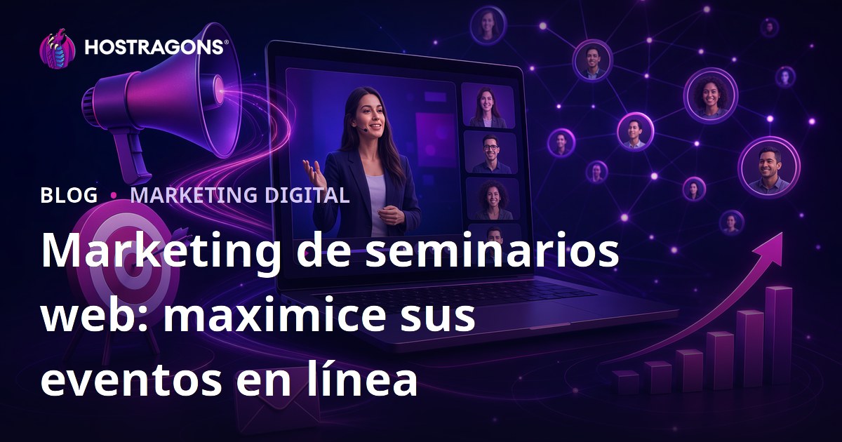 Marketing de seminarios web: maximice sus eventos en línea