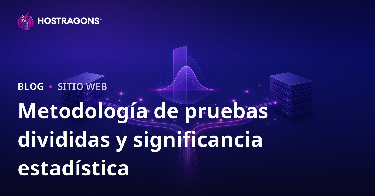 Metodología de pruebas divididas y significancia estadística