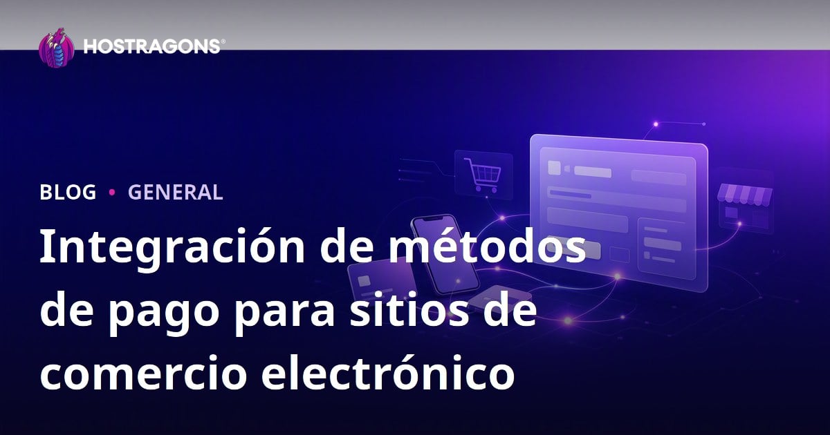 Integración de métodos de pago para sitios de comercio electrónico