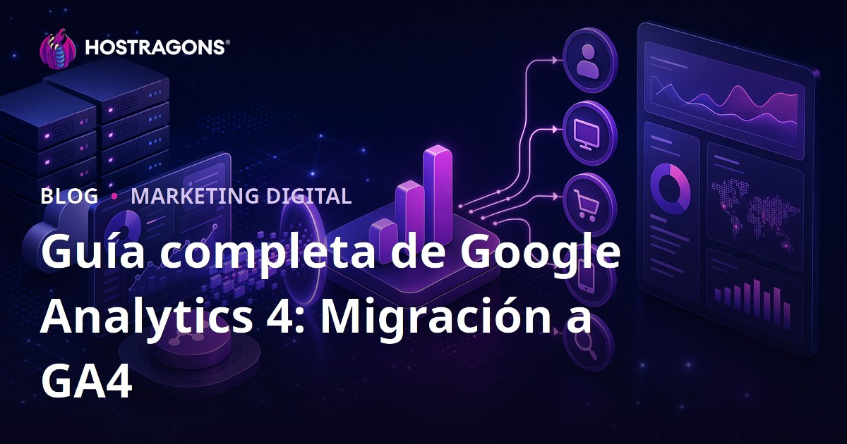 Guía completa de Google Analytics 4: Migración a GA4
