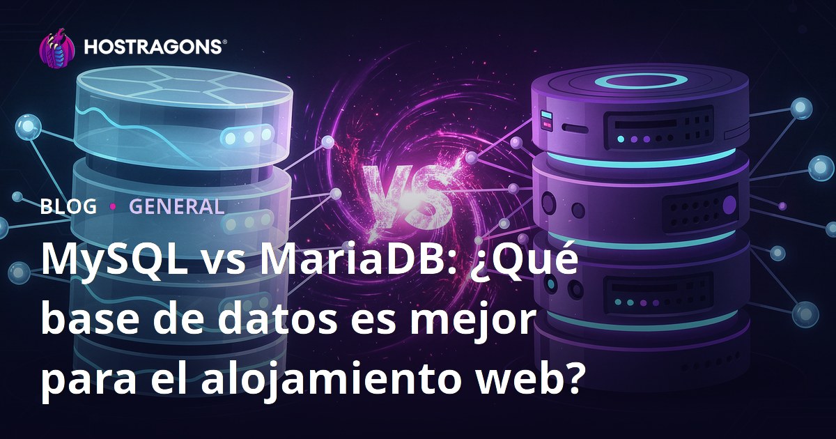 MySQL vs MariaDB: ¿Qué base de datos es mejor para el alojamiento web?