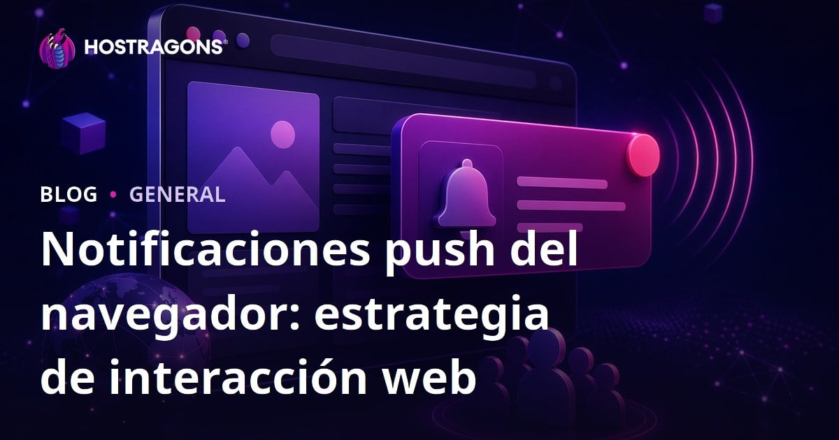 Notificaciones push del navegador: estrategia de interacción web