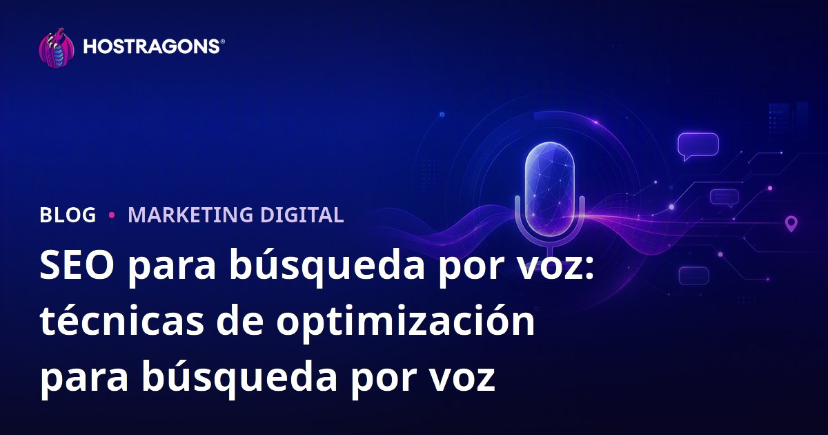 SEO para búsqueda por voz: técnicas de optimización para búsqueda por voz