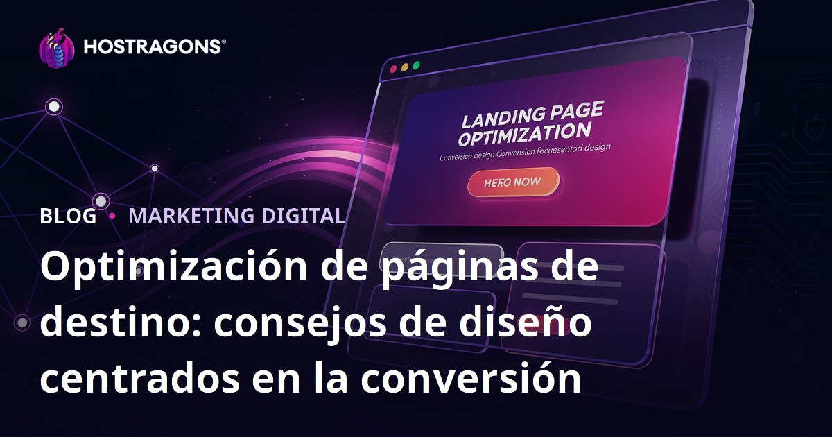 Optimización de páginas de destino: consejos de diseño centrados en la conversión