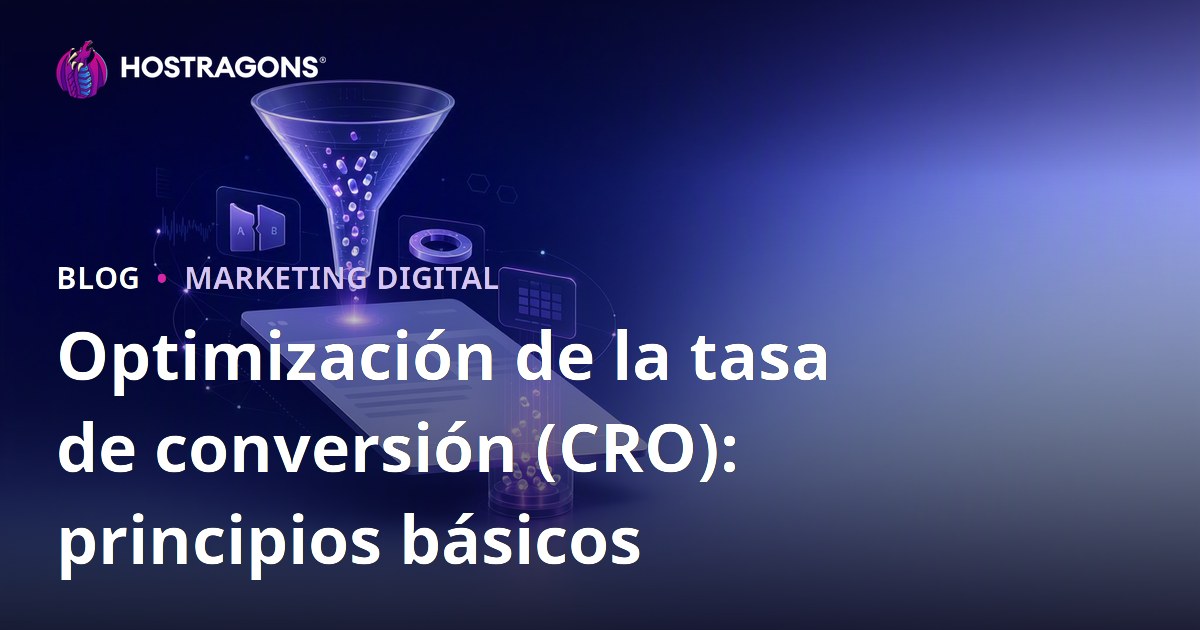 Optimización de la tasa de conversión (CRO): principios básicos