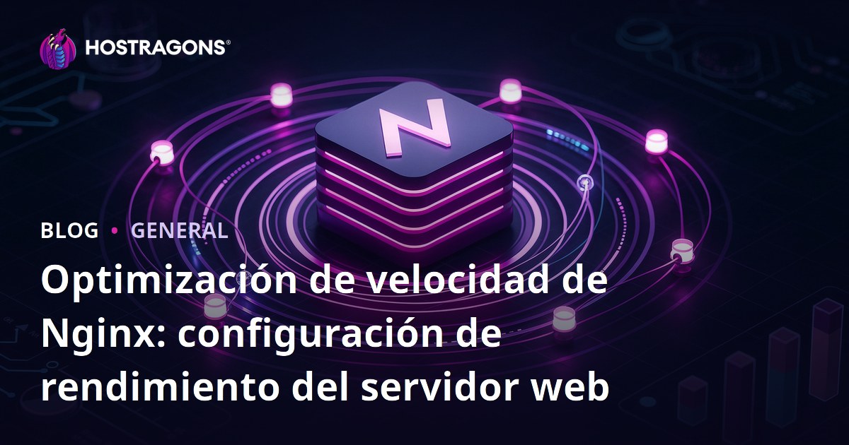 Optimización de velocidad de Nginx: configuración de rendimiento del servidor web