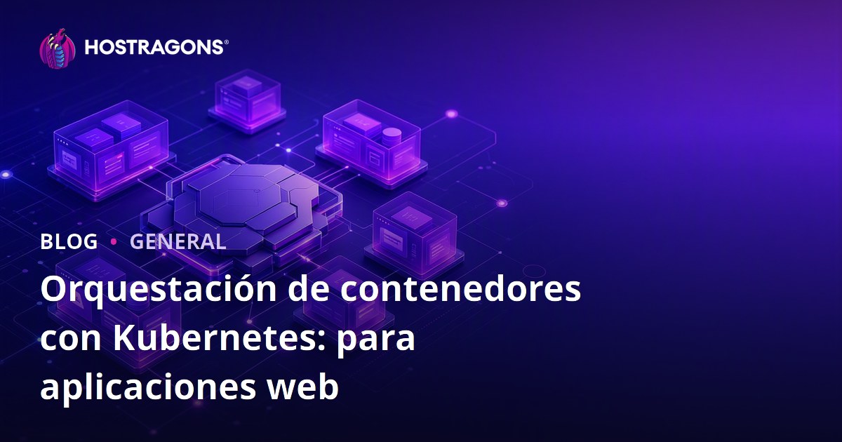 Orquestación de contenedores con Kubernetes: para aplicaciones web