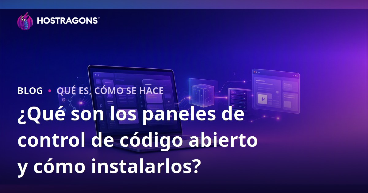 ¿Qué son los paneles de control de código abierto y cómo instalarlos?