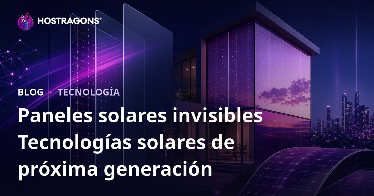Paneles solares invisibles Tecnologías solares de próxima generación