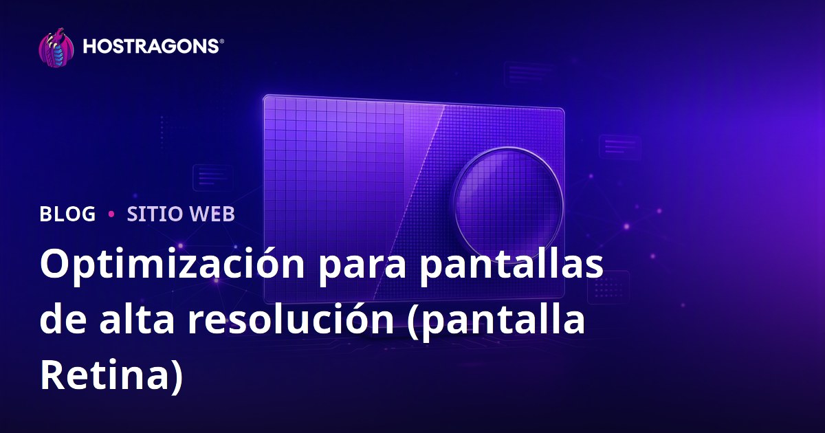 Optimización para pantallas de alta resolución (pantalla Retina)