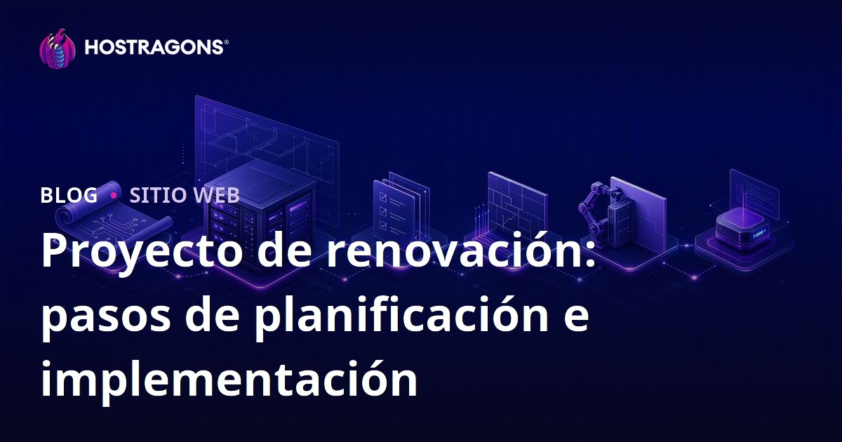 Proyecto de renovación: pasos de planificación e implementación