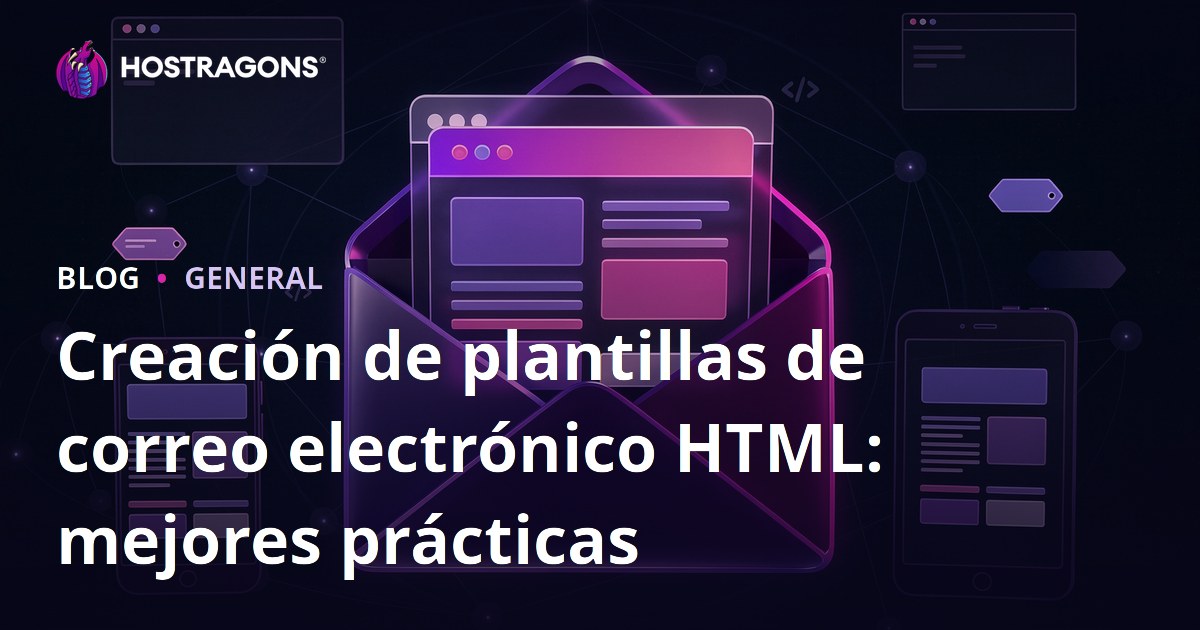 Creación de plantillas de correo electrónico HTML: mejores prácticas