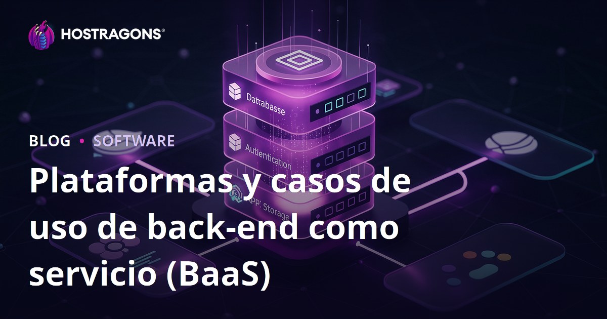 Plataformas y casos de uso de back-end como servicio (BaaS)