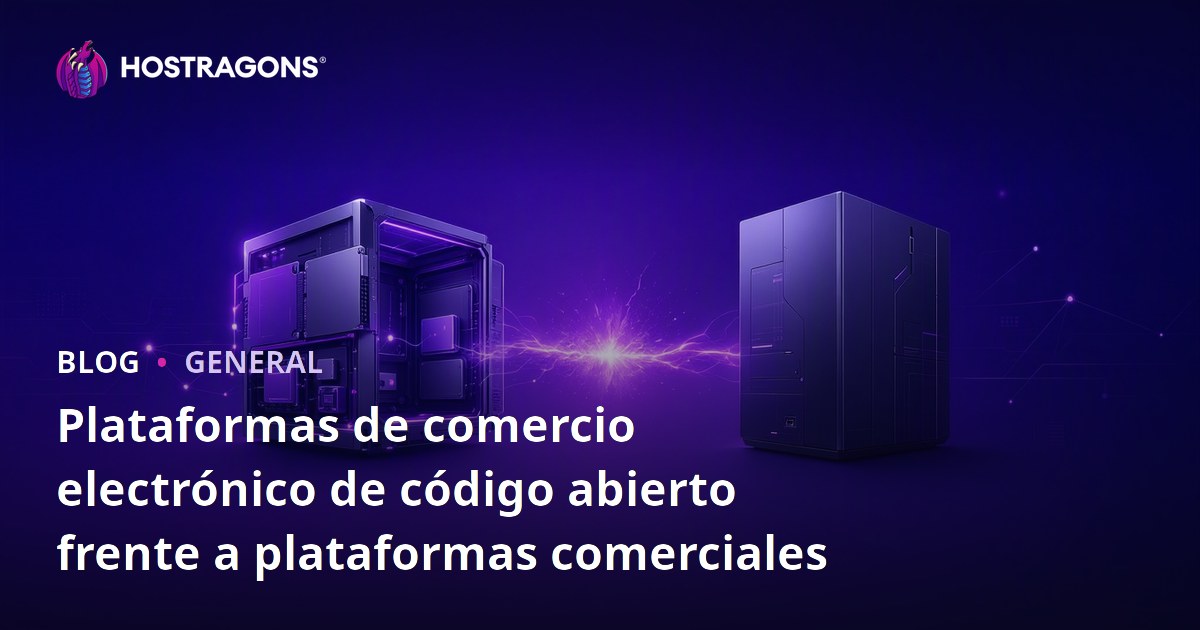 Plataformas de comercio electrónico de código abierto frente a plataformas comerciales