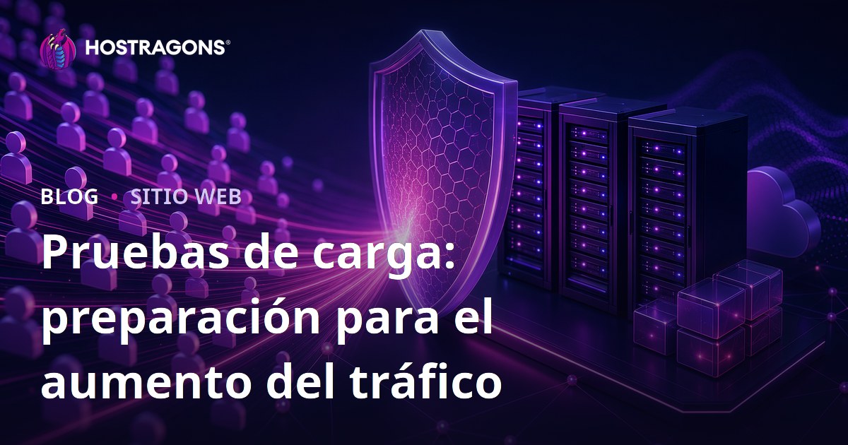 Pruebas de carga: preparación para el aumento del tráfico
