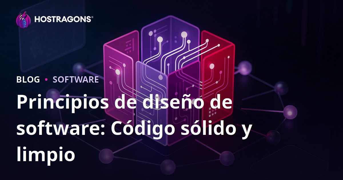 Principios de diseño de software: Código sólido y limpio