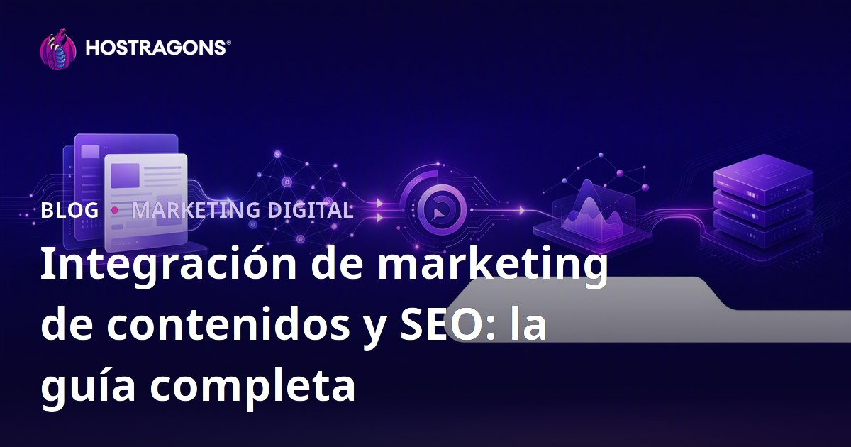 Integración de marketing de contenidos y SEO: la guía completa