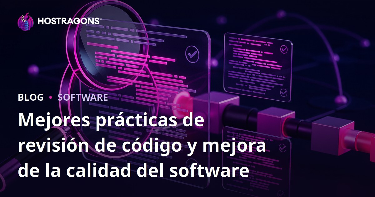 Mejores prácticas de revisión de código y mejora de la calidad del software