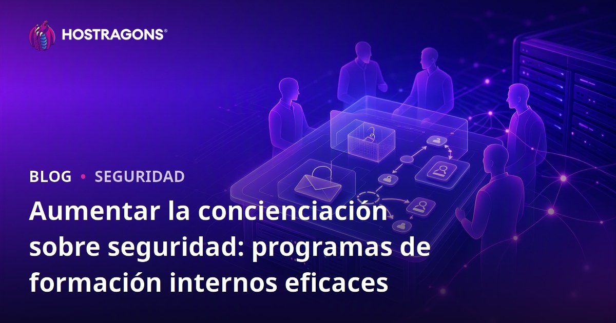 Aumentar la concienciación sobre seguridad: programas de formación internos eficaces
