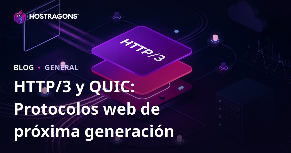 HTTP/3 y QUIC: Protocolos web de próxima generación