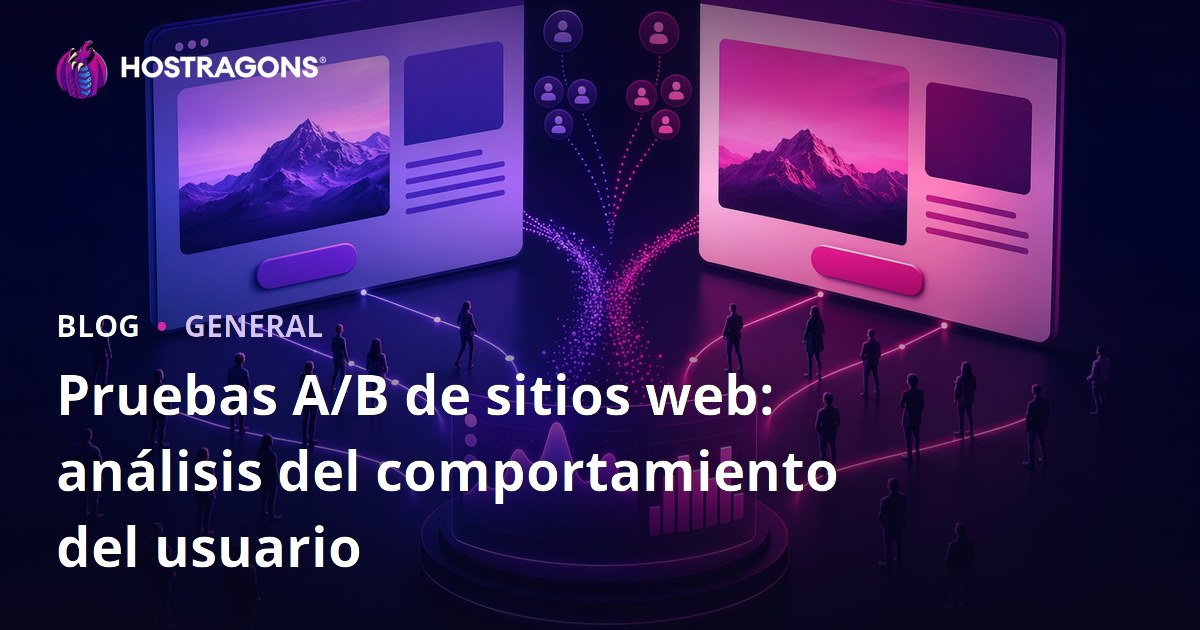 Pruebas A/B de sitios web: análisis del comportamiento del usuario