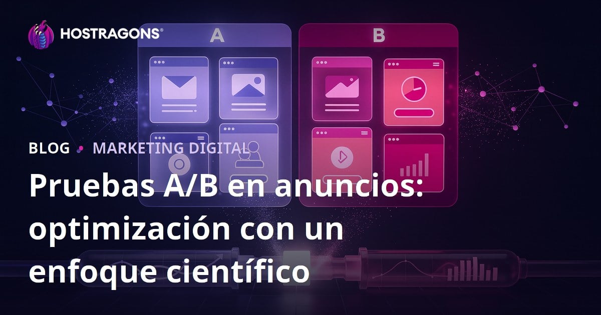 Pruebas A/B en anuncios: optimización con un enfoque científico