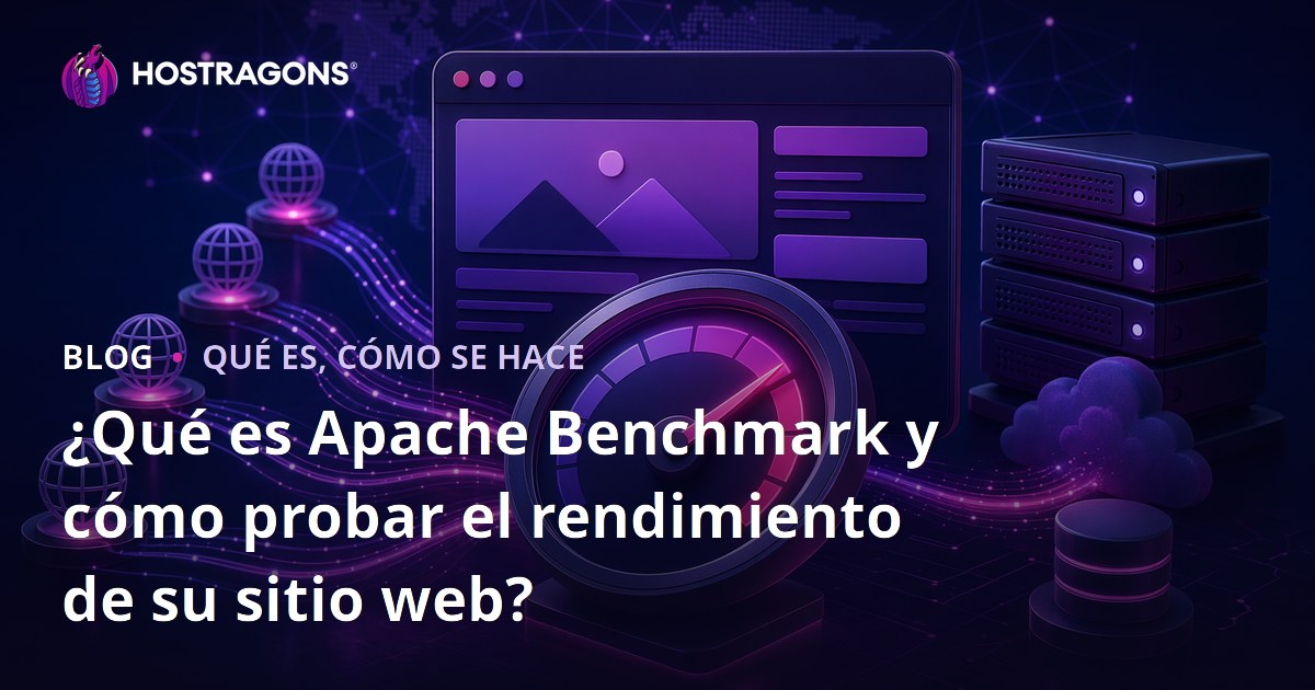 ¿Qué es Apache Benchmark y cómo probar el rendimiento de su sitio web?