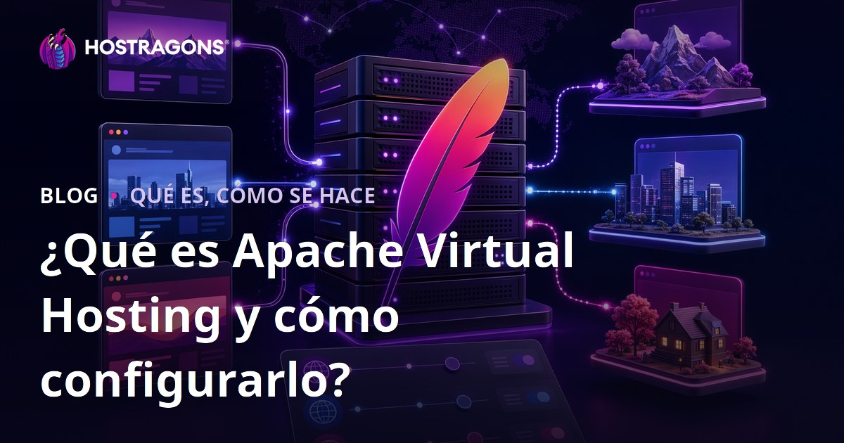 ¿Qué es Apache Virtual Hosting y cómo configurarlo?