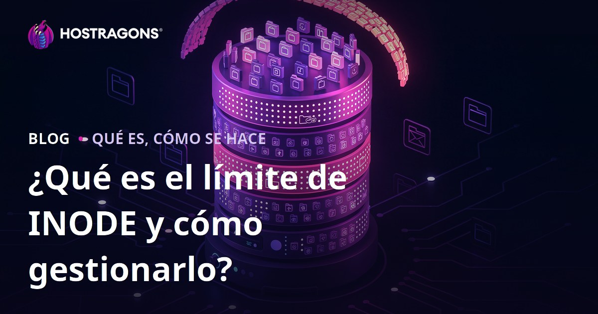 ¿Qué es el límite de INODE y cómo gestionarlo?