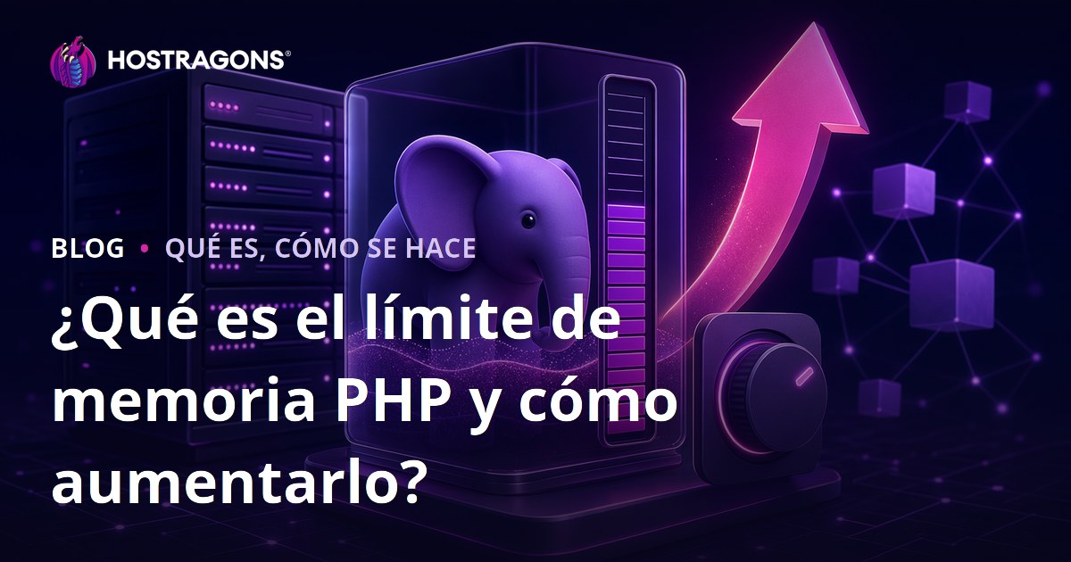 ¿Qué es el límite de memoria PHP y cómo aumentarlo?