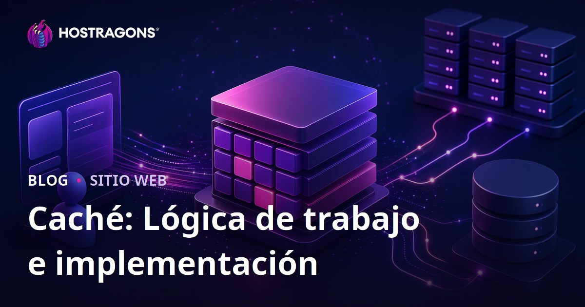 Caché: Lógica de trabajo e implementación