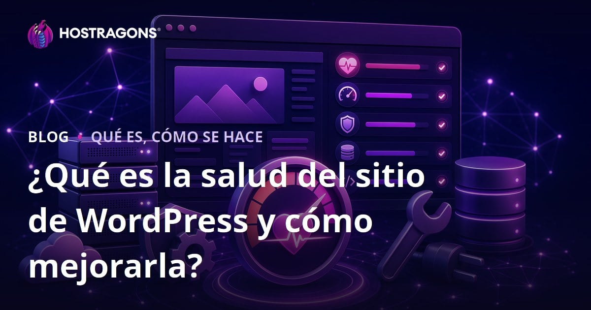 ¿Qué es la salud del sitio de WordPress y cómo mejorarla?