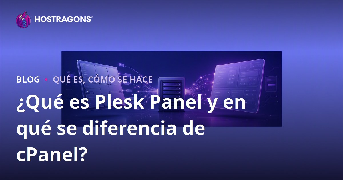 ¿Qué es Plesk Panel y en qué se diferencia de cPanel?