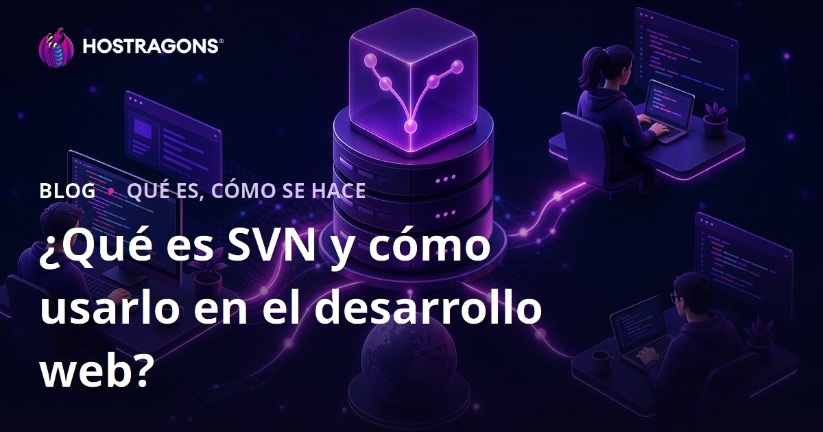 ¿Qué es SVN y cómo usarlo en el desarrollo web?