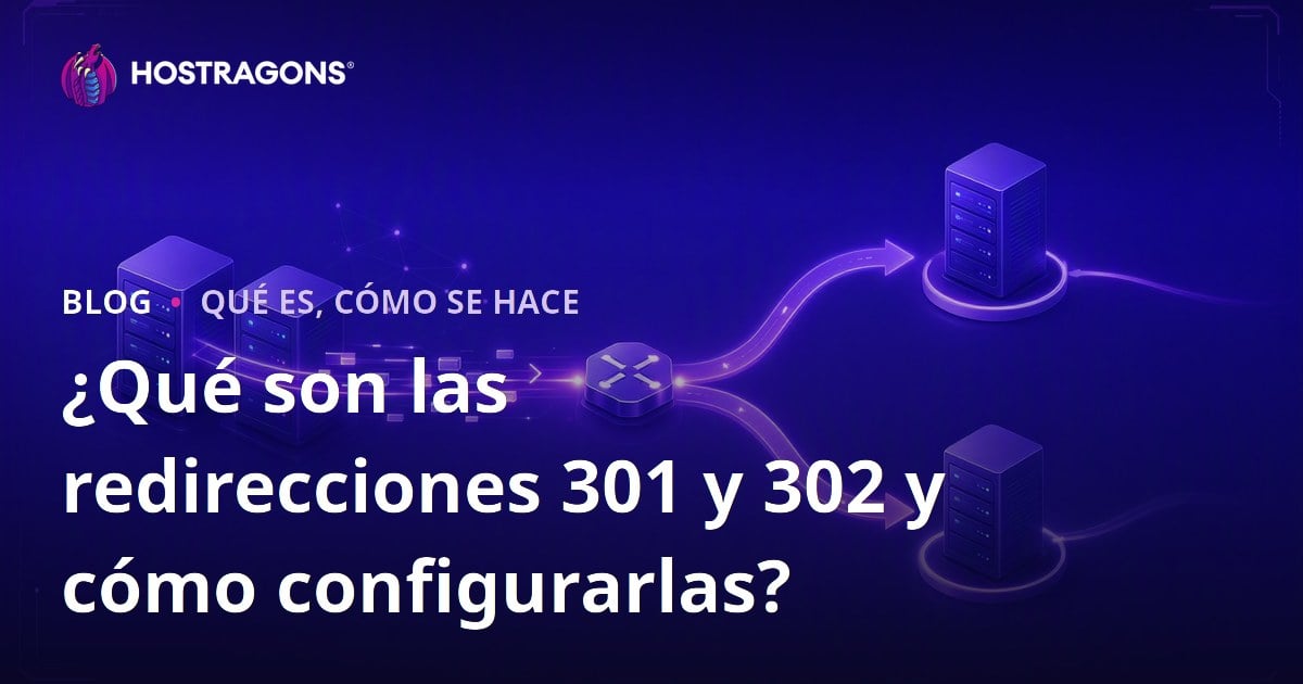 ¿Qué son las redirecciones 301 y 302 y cómo configurarlas?