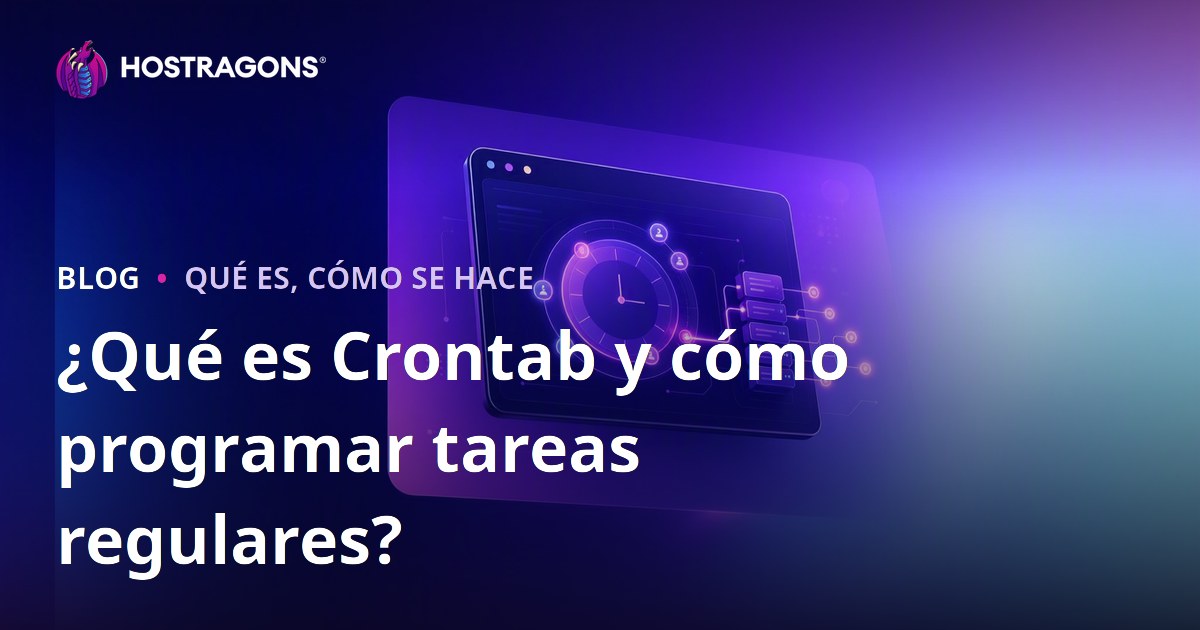 ¿Qué es Crontab y cómo programar tareas regulares?