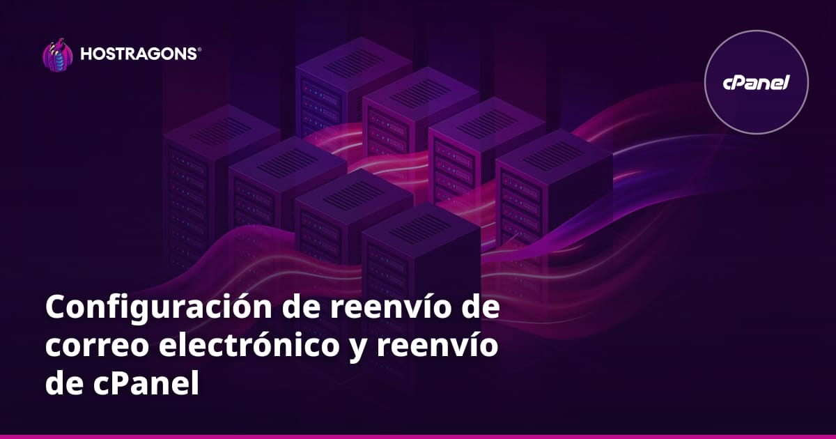 Configuración de reenvío de correo electrónico y reenvío de cPanel