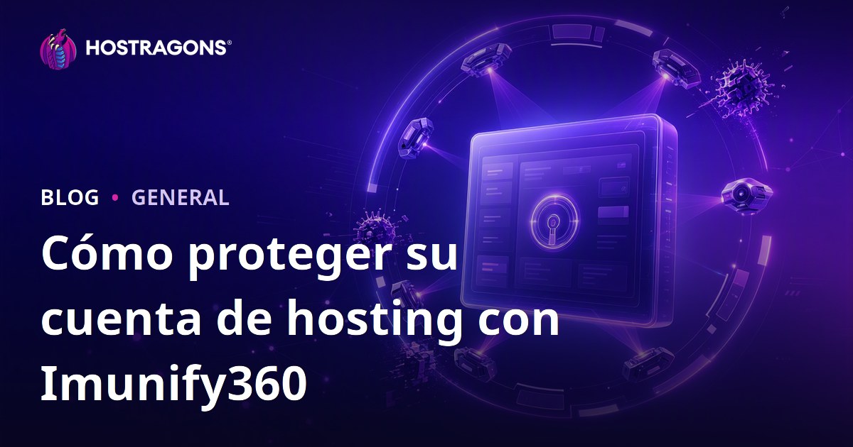 Cómo proteger su cuenta de hosting con Imunify360