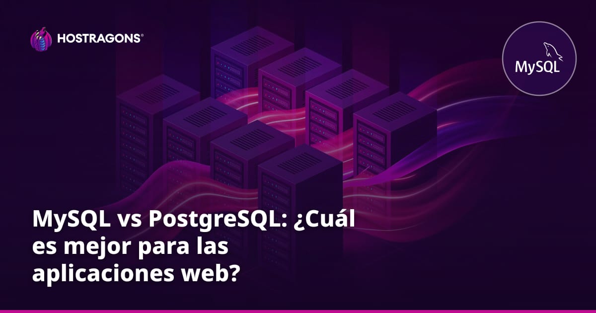 MySQL vs PostgreSQL: ¿Cuál es mejor para las aplicaciones web?