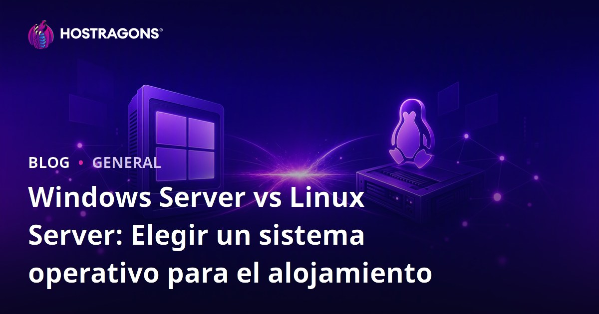 Windows Server vs Linux Server: Elegir un sistema operativo para el alojamiento