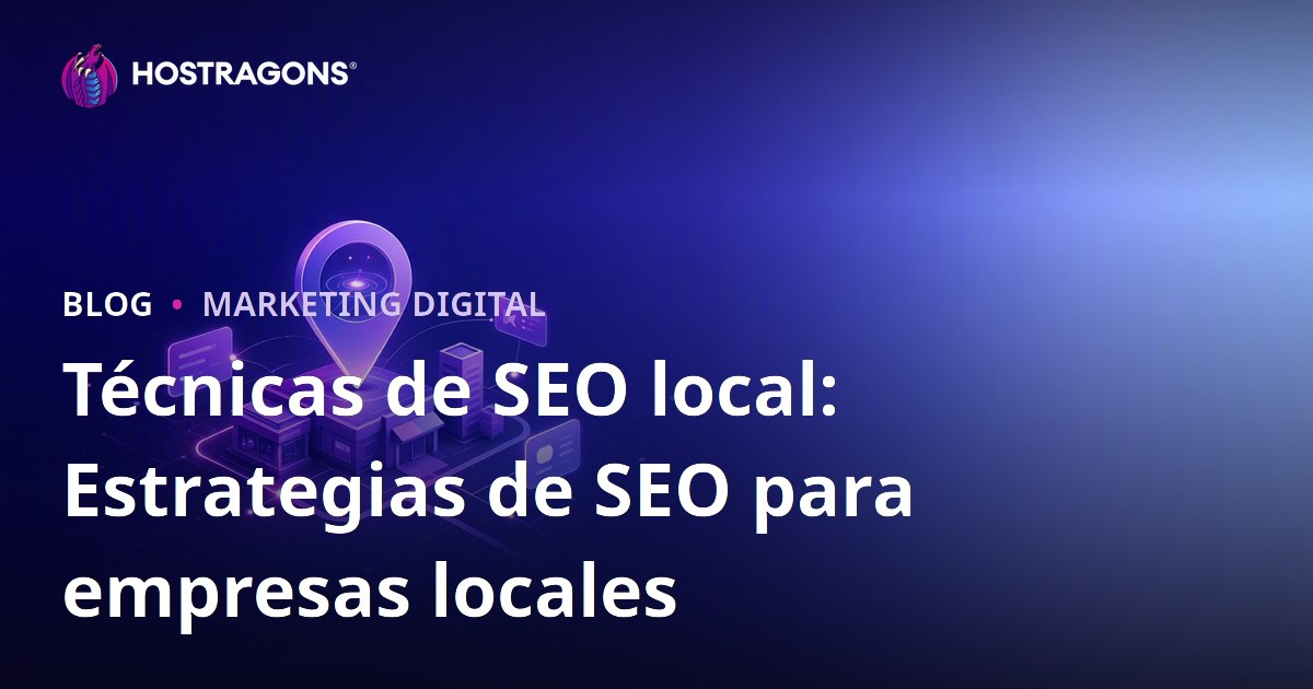 Técnicas de SEO local: Estrategias de SEO para empresas locales