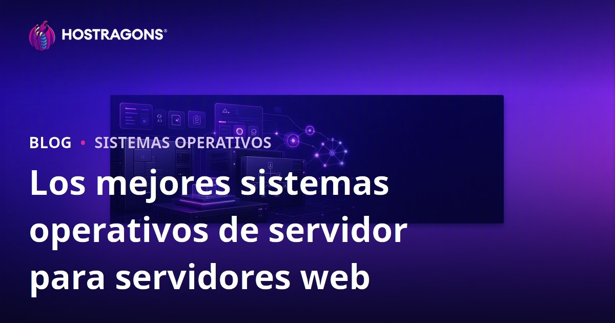 Los mejores sistemas operativos de servidor para servidores web