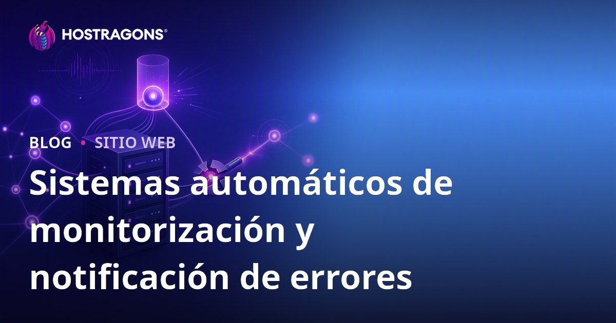 Sistemas automáticos de monitorización y notificación de errores