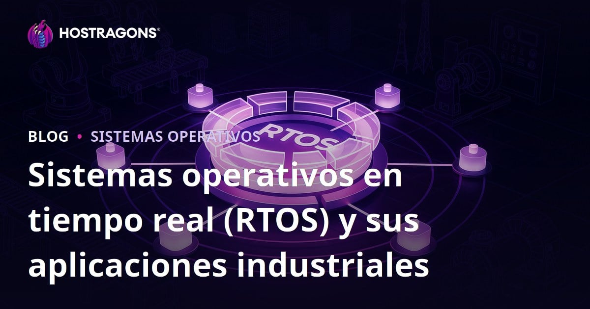Sistemas operativos en tiempo real (RTOS) y sus aplicaciones industriales