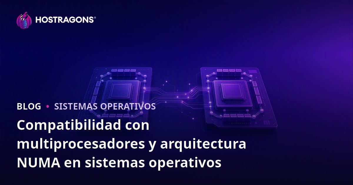 Compatibilidad con multiprocesadores y arquitectura NUMA en sistemas operativos
