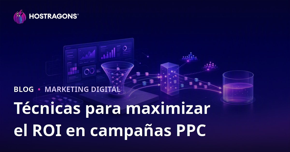 Técnicas para maximizar el ROI en campañas PPC