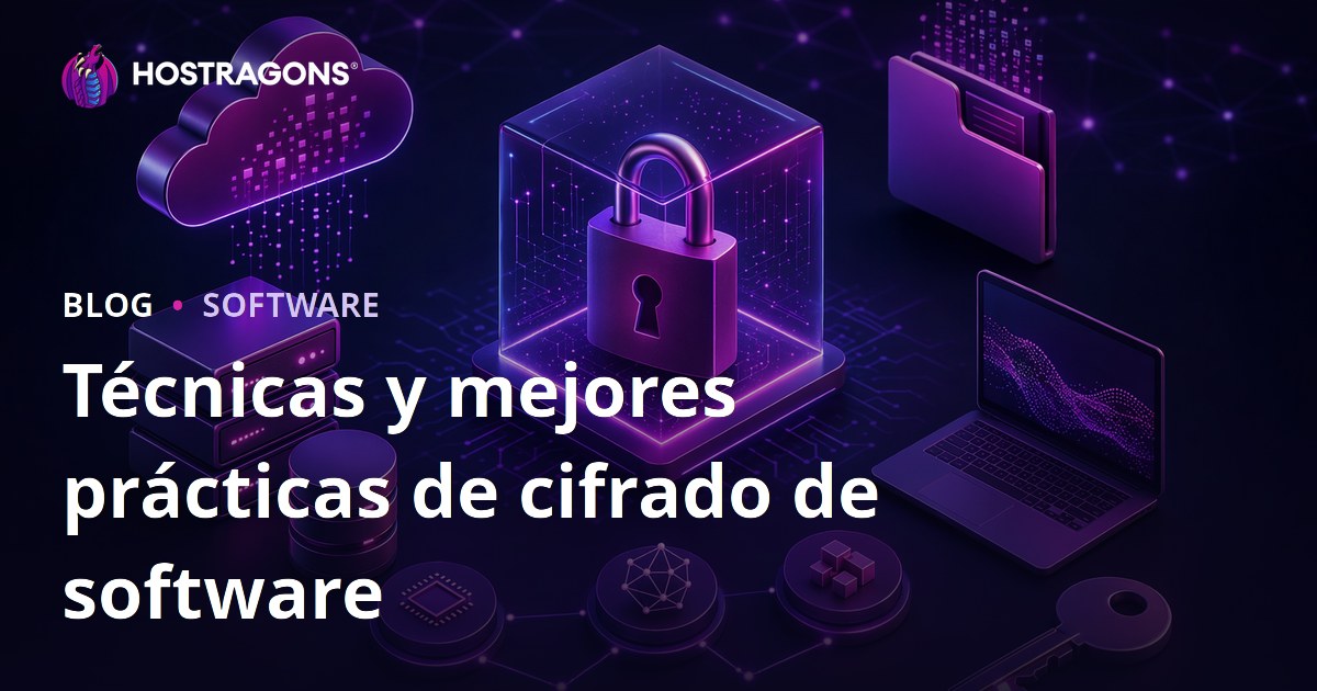 Técnicas y mejores prácticas de cifrado de software