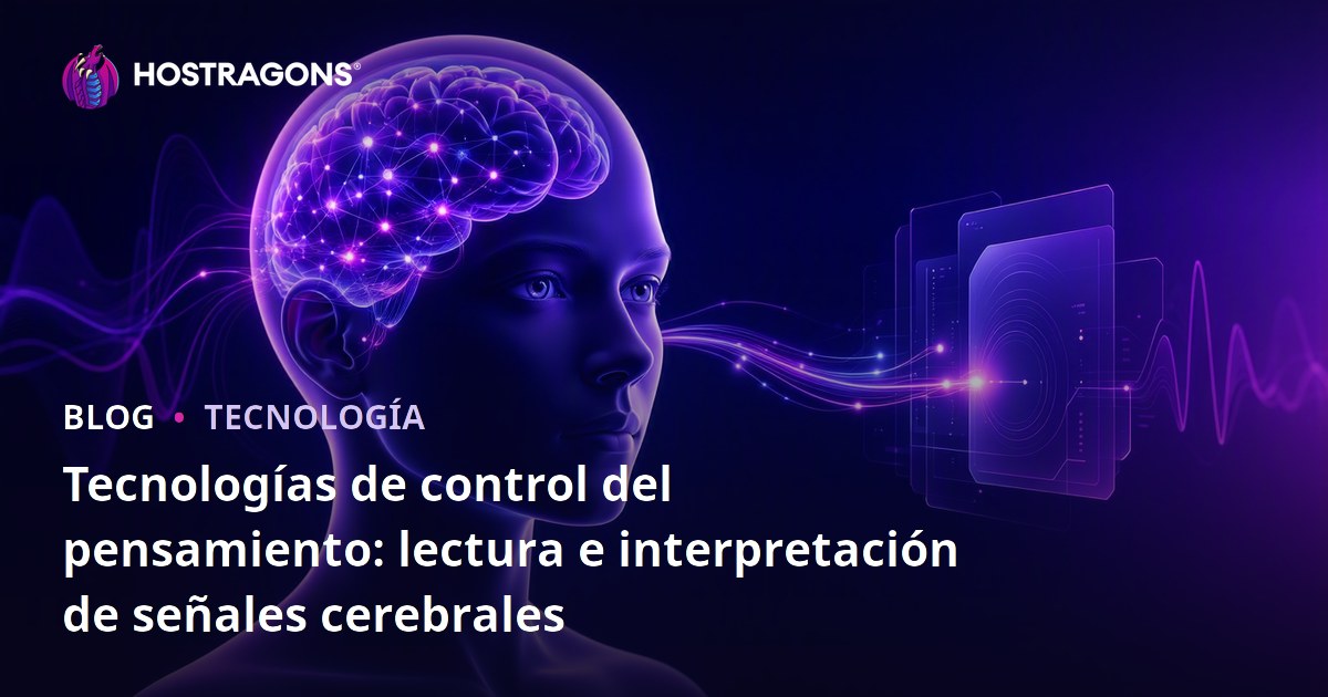 Tecnologías de control del pensamiento: lectura e interpretación de señales cerebrales