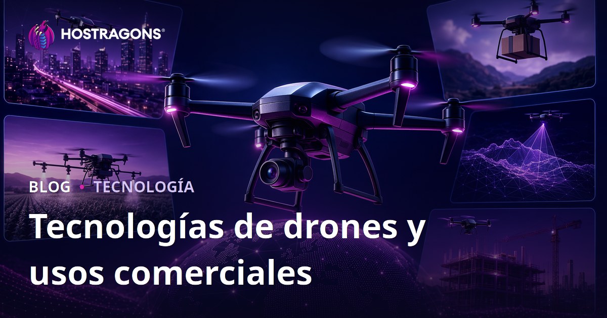 Tecnologías de drones y usos comerciales